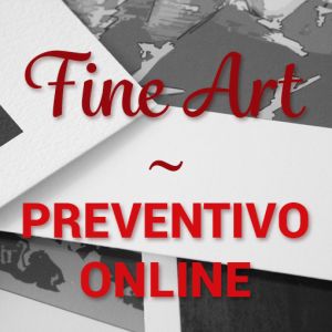 Stampa Fine Art preventivo e ordine online
